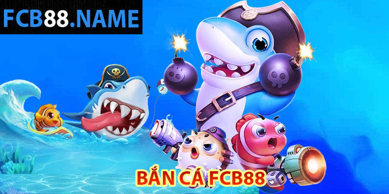 Bắn Cá FCB88 – Những tựa game giải trí hay