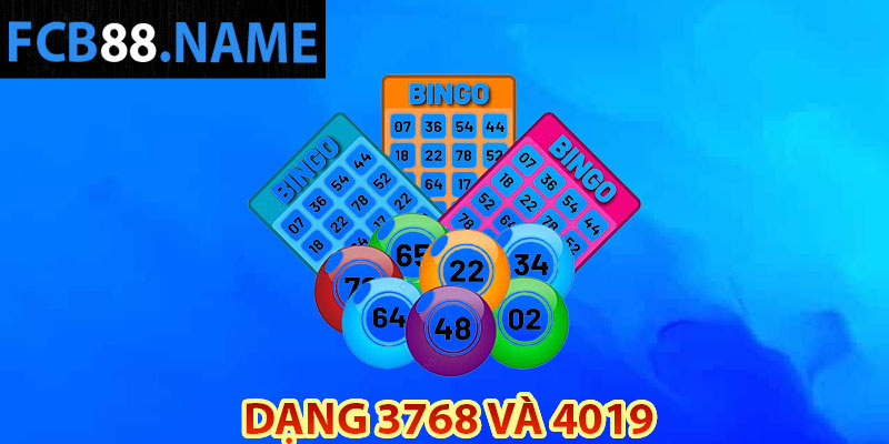 Dạng 3768 và 4019